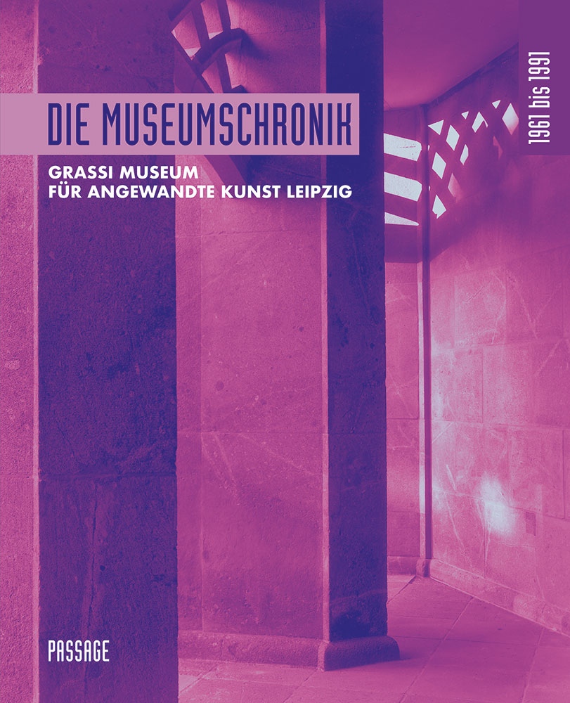 Museumschronik 1961–1991 – Grassi Museum für Angewandte Kunst Leipzig