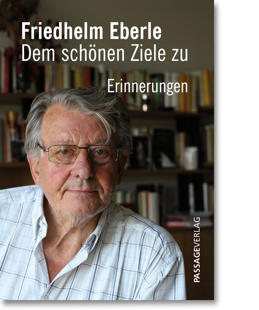 Friedhelm Eberle – Dem schönen Ziele zu