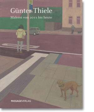 Günter Thiele – Malerei von 2011 bis heute